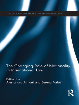 cover image of The Changing Role of Nationality in International Law